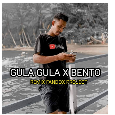 Gula Gula X Bento Remix Fandox Project. (Remix)'s cover