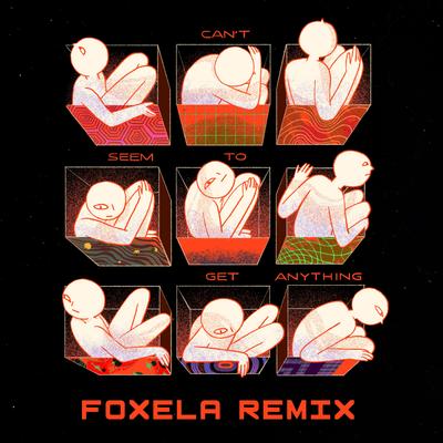 Can't Seem to Get Anything (Foxela Remix)'s cover