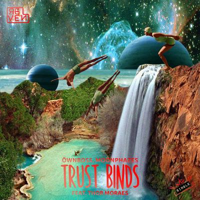 Trust Binds By Öwnboss, Moonphazes, Thor Moraes's cover