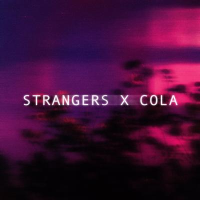 Strangers X Cola (Slowed) By you lost's cover