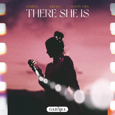 There She Is By Saxena, KRYAS, mavzy grx's cover