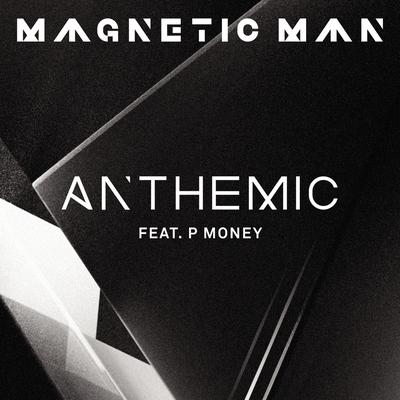 Anthemic (feat. P Money) (Faze Miyake Grime Remix) By Magnetic Man, P Money's cover