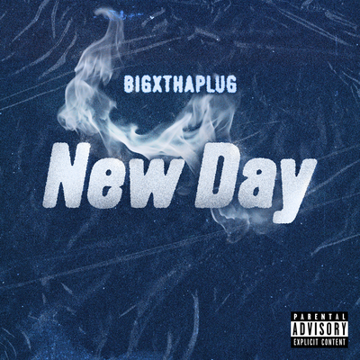 New Day By BigXthaPlug's cover