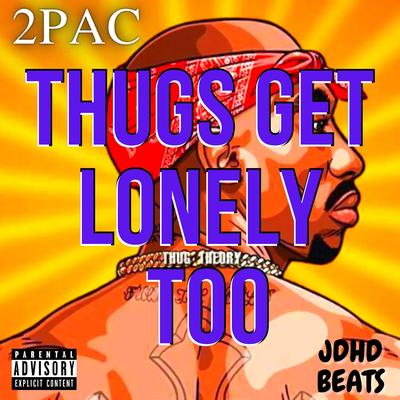 Thugs Get Lonely Too By JDHD beats's cover