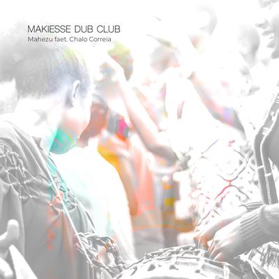 Makiesse Dub Club's cover