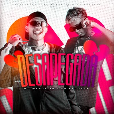 Desapegada By MC MENOR SG, DJ ESCOBAR's cover