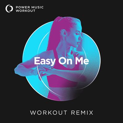 Easy on Me (Workout Remix 135 BPM) By Power Music Workout's cover