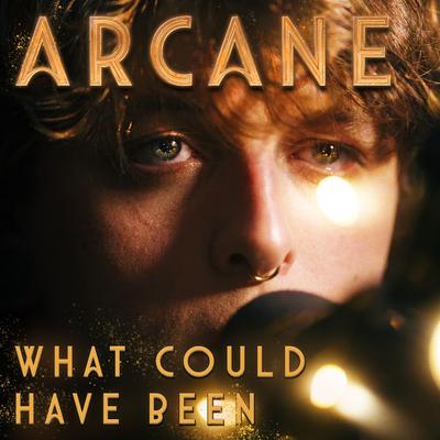 What Could Have Been (From Arcane)'s cover