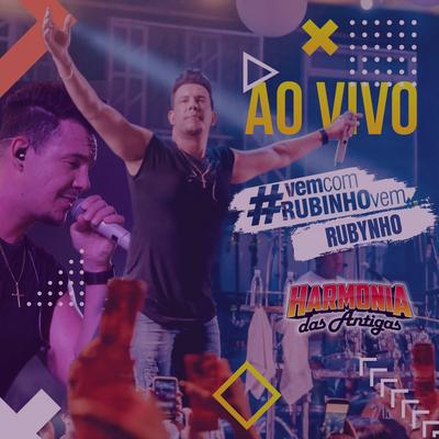 Rubynho ao Vivo - Harmonia das Antigas #Vemcomrubynhovem's cover