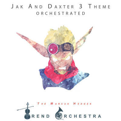 Jak 3 Theme Orchestrated By The Marcus Hedges Trend Orchestra's cover