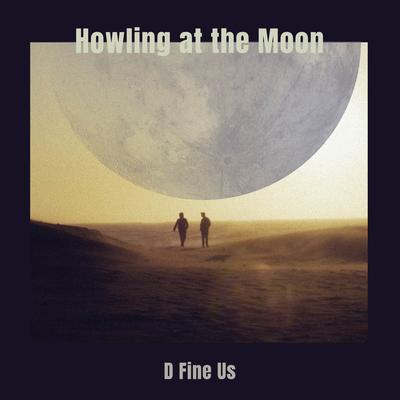 Howling at the Moon (Instrumental) By D Fine Us's cover