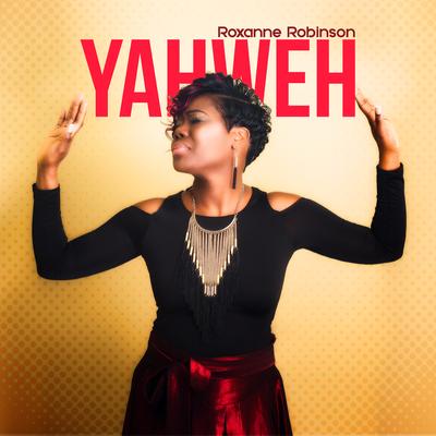 Yahweh By Roxanne Robinson's cover