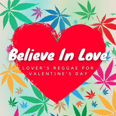Believe In Love: Lover's Reggae for Valentine's Day's cover