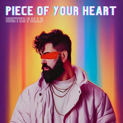 Piece Of Your Heart By Hunter Falls's cover