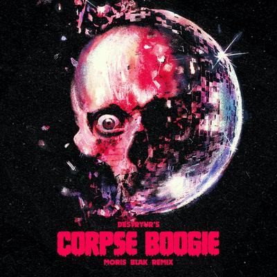 Corpse Boogie (Moris Blak Remix) By Destryur's cover