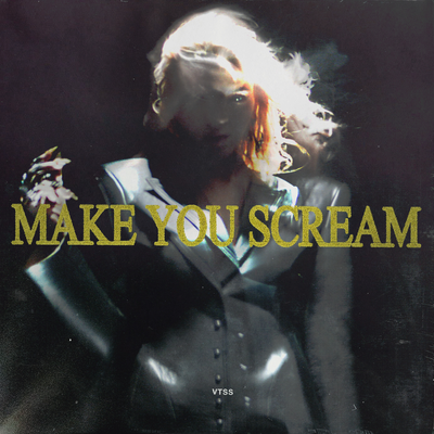 Make You Scream (Dixon & Trikk “Tri/xon” Rework) By VTSS's cover
