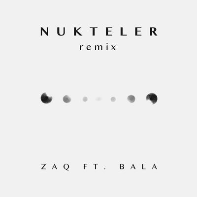 Nukteler (Remix) By ZAQ, Bala's cover