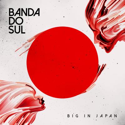 Big in Japan By Banda Do Sul, ISA's cover