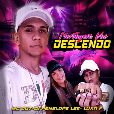 Montagem Vai Descendo By MC DÚ7, LuKa F, DJ Penelope Lee's cover