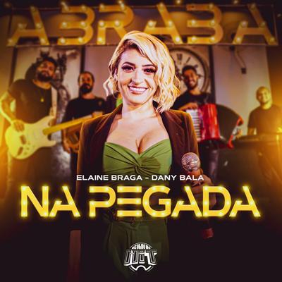Na Pegada By Elaine Braga, Dany Bala's cover