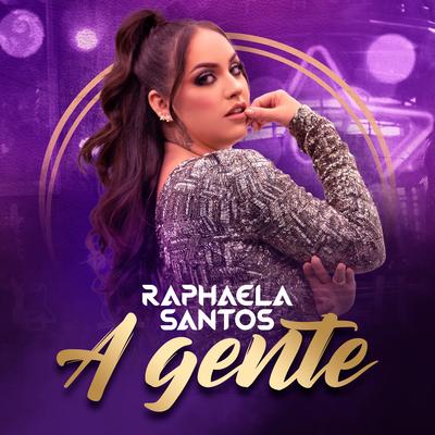 A Gente (Ao Vivo) By Raphaela Santos's cover