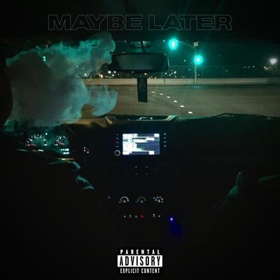 MAYBE LATER's cover