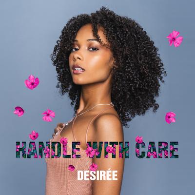 Handle With Care By Desiree's cover
