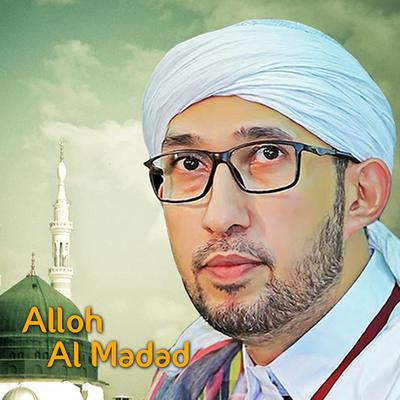Alloh Al Madad By Habib Ali Zainal Abidin Assegaf's cover