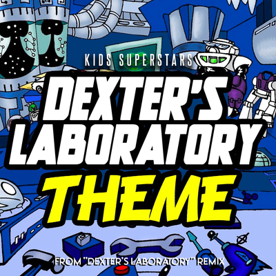 Dexter's Laboratory Theme (from "Dexter's Laboratory") (Remix)'s cover