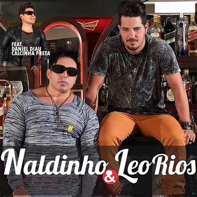 Nem Disse Adeus (feat. Daniel Diau & Calcinha Preta) (feat. Daniel Diau & Calcinha Preta) By Naldinho & Leo Rios, Daniel Diau, Calcinha Preta's cover