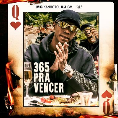 365 pra Vencer By Mc Kanhoto, Dj GM, Love Funk's cover