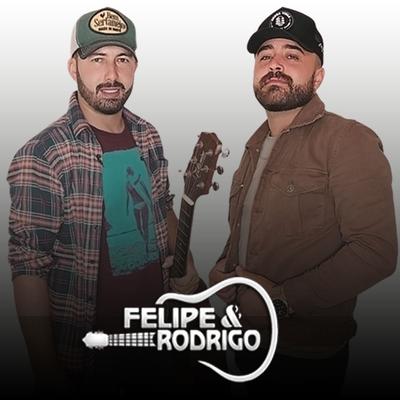 A Cachaça É Forte By Felipe e Rodrigo's cover