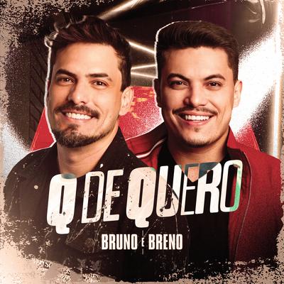 Q de Quero By Bruno e Breno's cover