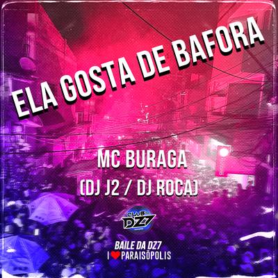 Ela Gosta de Bafora By MC Buraga, DJ Roca, DJ J2's cover