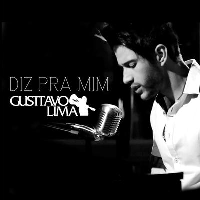 Diz pra Mim By Gusttavo Lima's cover