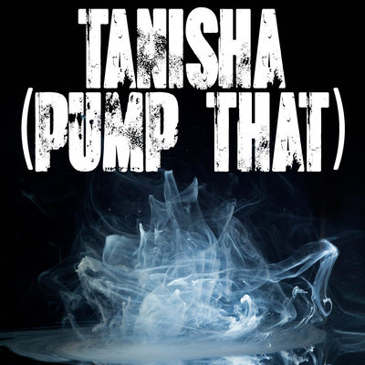 Tanisha (Pump That) (Originally Performed by Rae Sremmurd) [Instrumental] By 3 Dope Brothas's cover