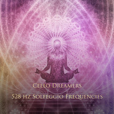 528 Hz Solfeggio Frequencies By Cello Dreamers's cover