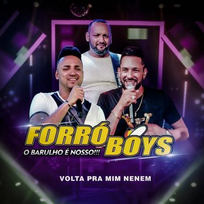 Volta Pra Mim Neném (O Barulho é Nosso!!!) By Forró Boys's cover