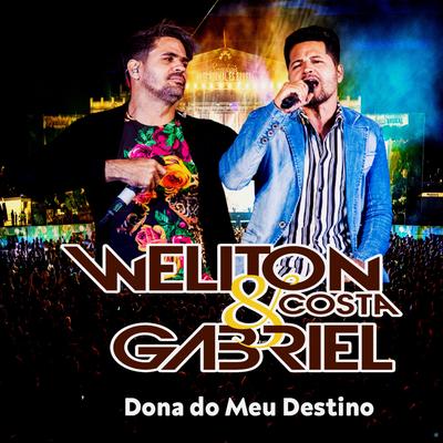 Dona do Meu Destino By Weliton Costa & Gabriel's cover