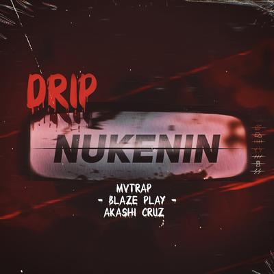 Drip Nukenin (Akatsuki) By MVTRAP, Blaze Play, Akashi Cruz's cover