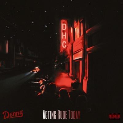 Acting Rude Today By Denny's cover