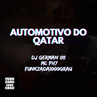 AUTOMOTIVO DO QATAR By Funkzada1000grau, MC PH77, Dj German 011's cover
