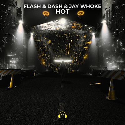 HOT By Flash & Dash, Jay Whoke's cover