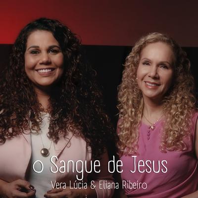 O Sangue de Jesus By Vera Lùcia, Eliana Ribeiro's cover