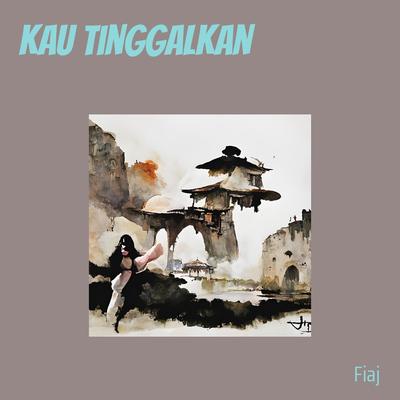 Kau Tinggalkan's cover