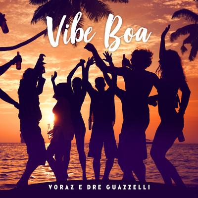 Vibe Boa By Voraz, Dre Guazzelli, Carol Passos's cover