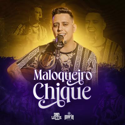 Maloqueiro Chique (Acústico 3.0) By Dan Lellis's cover