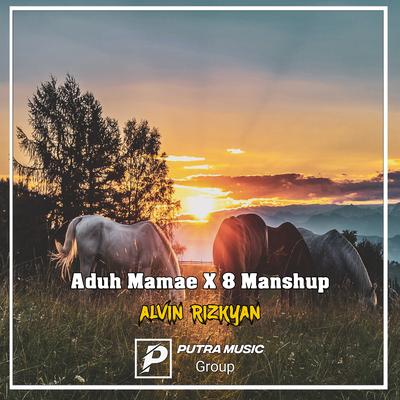 Aduh Mamae X 8 Manshup (Remix)'s cover