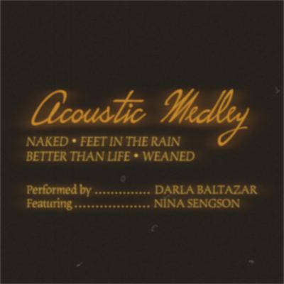 Weaned / Naked / Feet in the Rain / Better Than Life (Acoustic) By Darla Baltazar, Nina Sengson, The Rennisans's cover