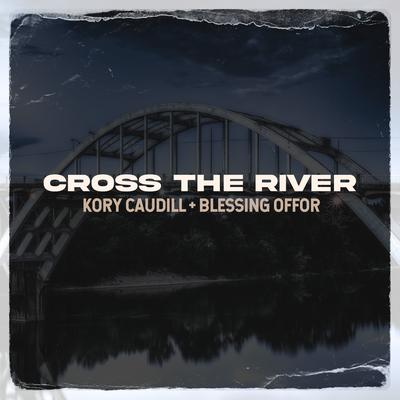 Cross the River's cover